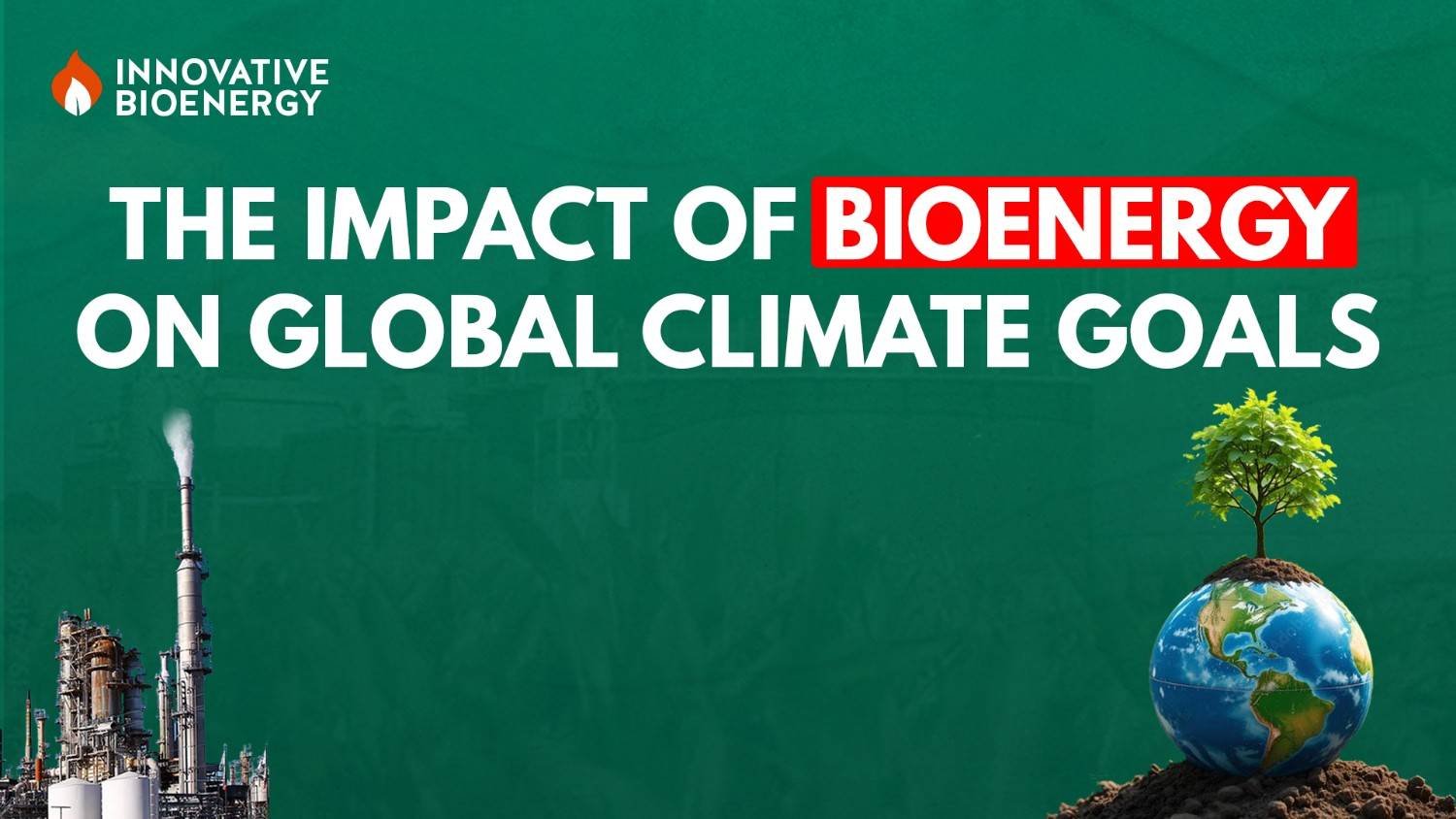 The Impact of Bioenergy on Global Climate Goals